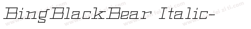 BingBlackBear Italic字体转换